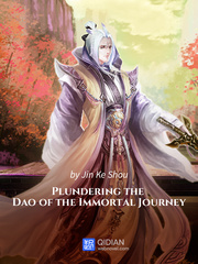 Plundering the Dao of the Immortal Journey Banker Novel