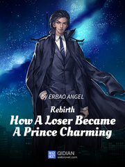 Rebirth: How A Loser Became A Prince Charming Book