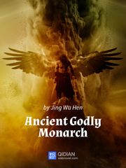 Ancient Godly Monarch Fallen Novel
