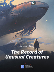 The Record of Unusual Creatures Bereft Novel