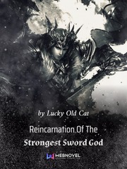 Reincarnation Of The Strongest Sword God Galaxy Novel