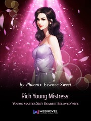 Rich Young Mistress: Young Master Xie's Dearest Beloved Wife Book