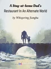 A Stay-at-home Dad's Restaurant In An Alternate World Book